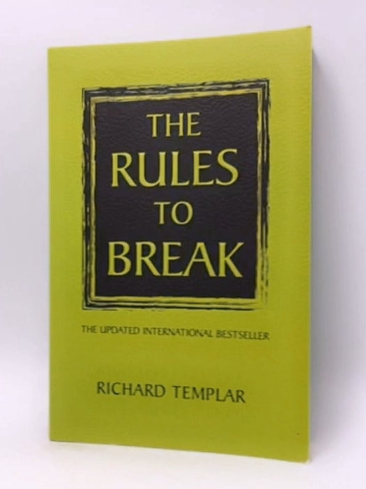 The Rules to Break - Richard Templar; 