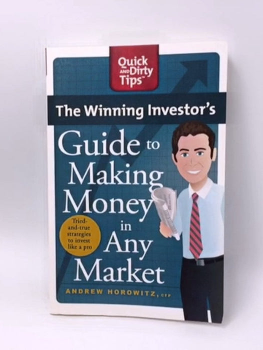 The Winning Investor's Guide to Making Money in Any Market - Andrew Horowitz; 