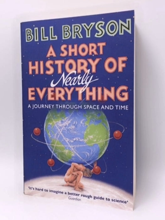 A Short History of Nearly Everything - Bill Bryson