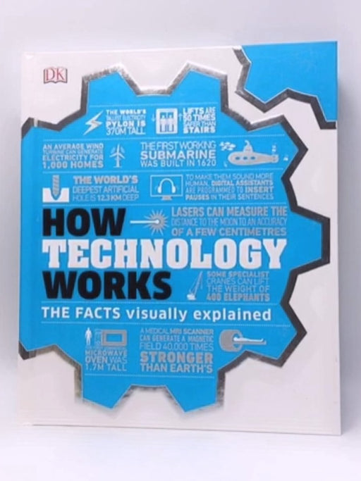 How Technology Works - Dorling Kindersley Publishing Staff; 