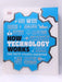 How Technology Works - Dorling Kindersley Publishing Staff; 