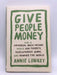 Give People Money - Hardcover - Annie Lowrey; 