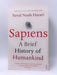 Sapiens: A Brief History of Humankind - Yuval Noah Harari