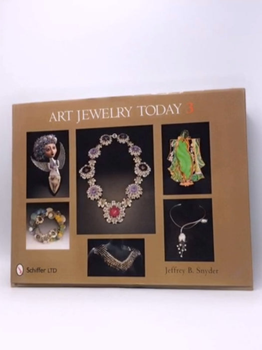 Art Jewelry Today 3 - Hardcover - Jeffrey B. Snyder