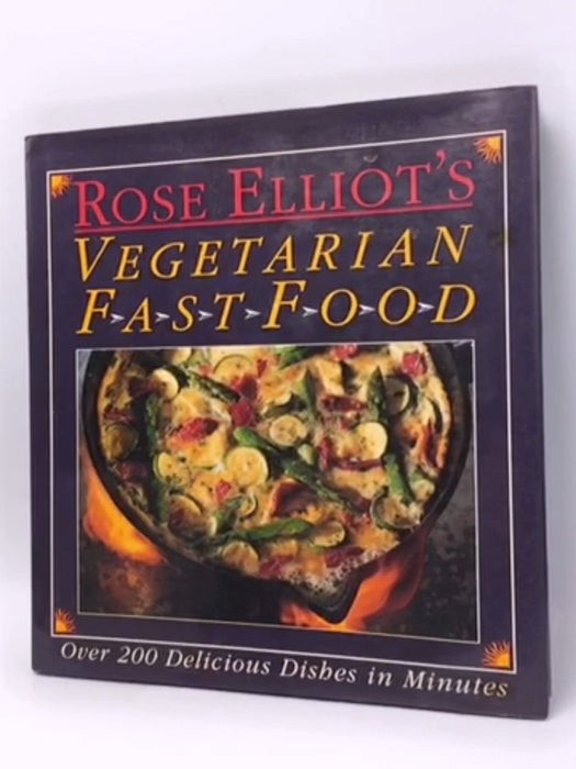 Rose Elliot's Vegetarian Fast Food - Hardcover - Rose Elliot; 