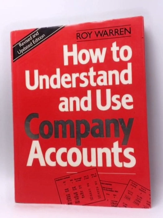 How to Understand and Use Company Accounts - Hardcover - Roy Warren; 