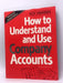 How to Understand and Use Company Accounts - Hardcover - Roy Warren; 