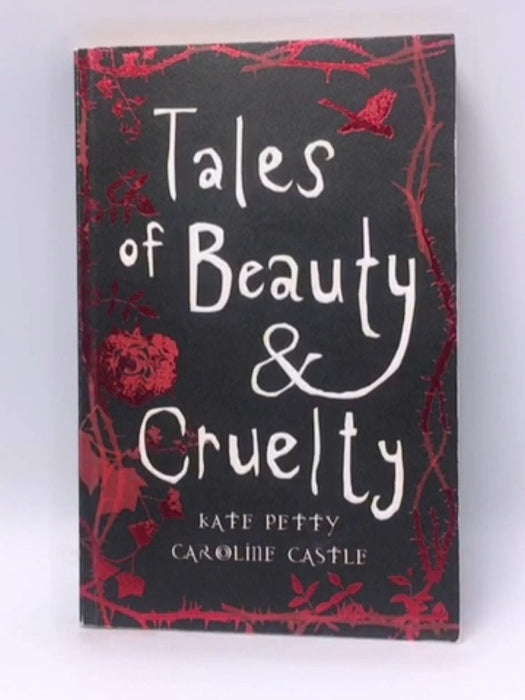 Tales of Beauty and Cruelty - Kate Petty