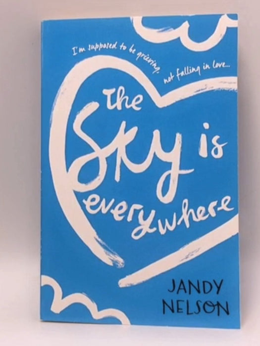 The Sky is Everywhere - Jandy Nelson; 