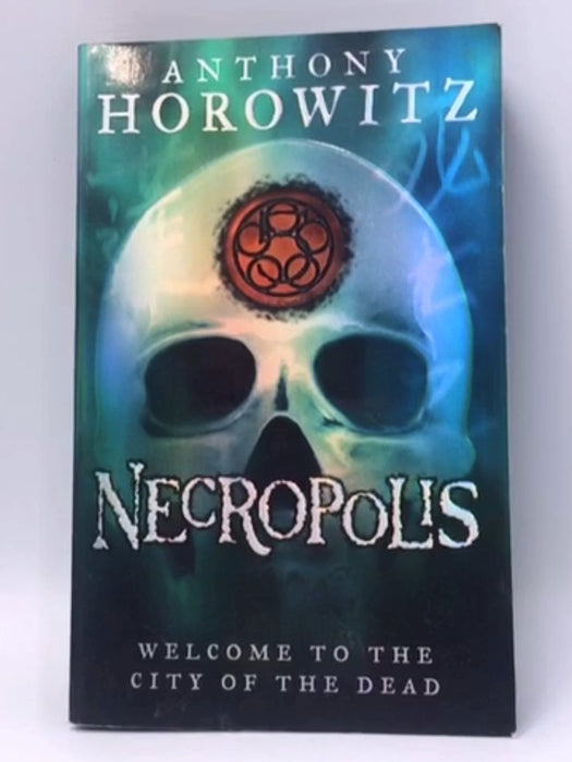 Necropolis: City Of The Dead - Anthony Horowitz