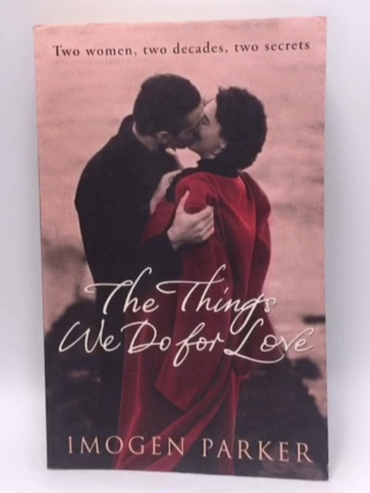 The Things We Do for Love - Imogen Parker; 