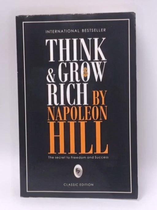 Think and Grow Rich  - Napoleon Hill; 