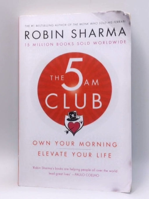 The 5am Club: Change Your Morning, Change Your Life - Robin Sharma; 