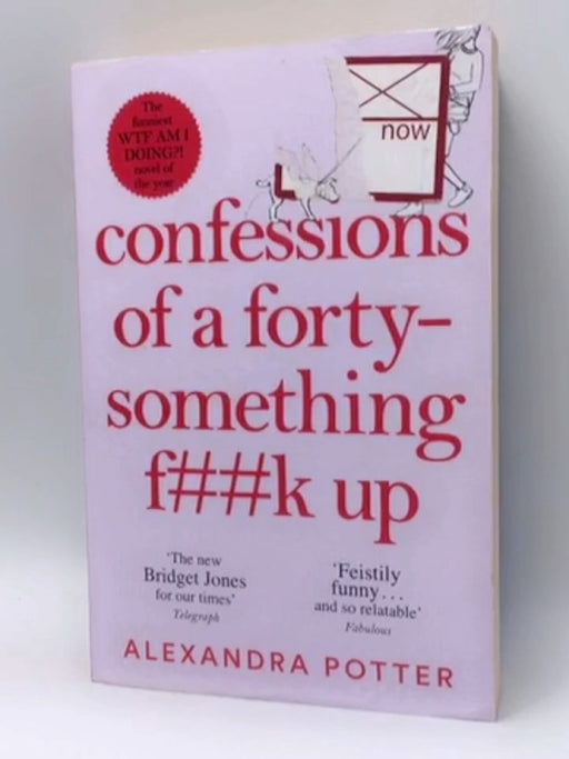 Confessions of a Forty-Something F**k Up - Alexandra Potter; 