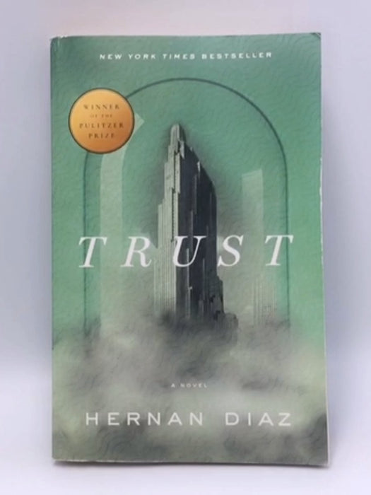 Trust (Pulitzer Prize Winner) - Hernan Diaz; 