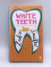 White Teeth - Zadie Smith; 