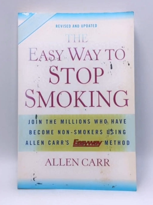 The Easy Way to Stop Smoking - Allen Carr; 