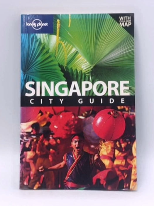 Lonely Planet Singapore (City Travel Guide) - Joshua Samuel Brown; Matt Oakley; 