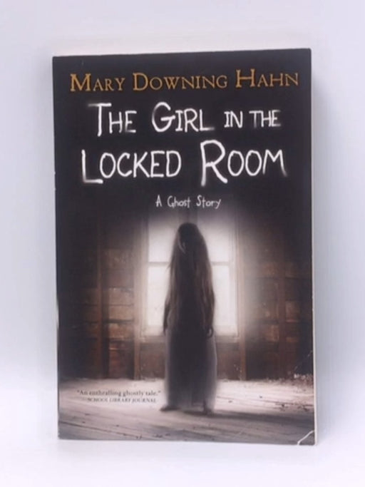 The Girl in the Locked Room - Mary Downing Hahn; 