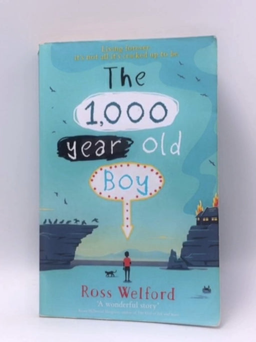 The 1,000-Year-old Boy - Ross Welford; 