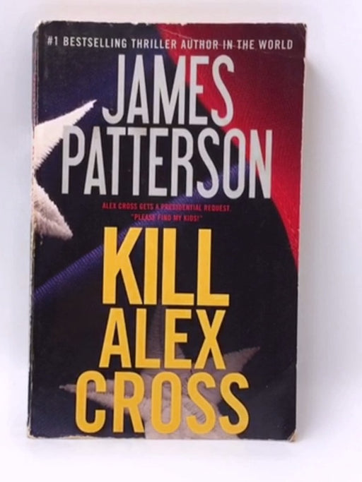 Kill Alex Cross - James Patterson; 