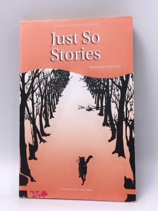 Just So Stories - Rudyard Kipling; 