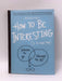 How to Be Interesting - Jessica Hagy; 