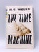 The Time Machine - H. G. Wells; 