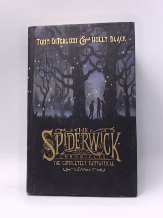 The Spiderwick: The Completely Fantastical Edition- Hardcover  - Tony DiTerlizzi; Holly Black; 