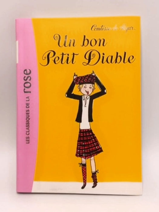 Un bon petit diable - Sophie de Ségur; Sophie comtesse de Ségur; Iris de Moüy; 