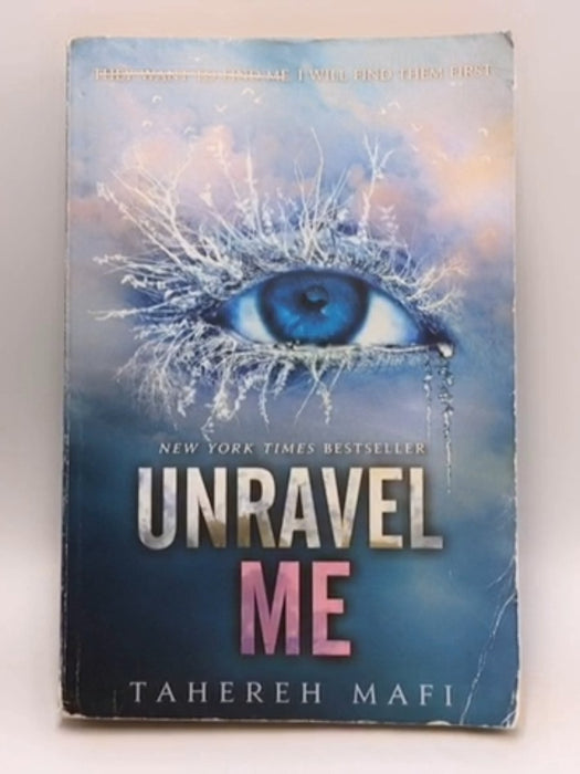 Unravel Me - Shatter Me #2 - Tahereh Mafi