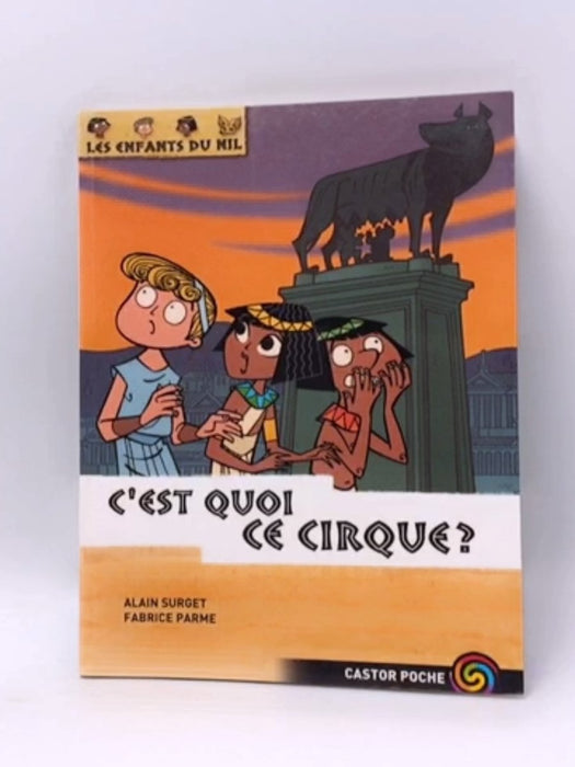 Les Enfants Du Nil 4/C'Est Quoi CE Cirque ? - Alain Surget; 