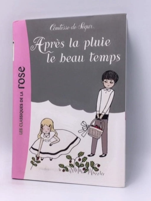 Après la pluie, le beau temps - Comtesse de Ségur