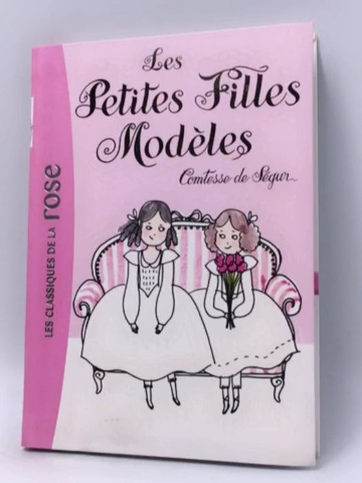 Les petites filles modèles - Sophie de Ségur; Sophie comtesse de Ségur; 