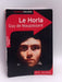 Le Horla - Guy de Maupassant; Céline Schippers; 