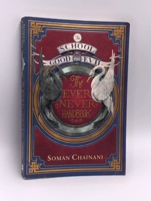 The School for Good and Evil: The Ever Never Handbook - Soman Chainani; Ami Boghani; 