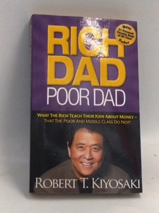 Rich Dad Poor Dad - Robert T. Kiyosaki