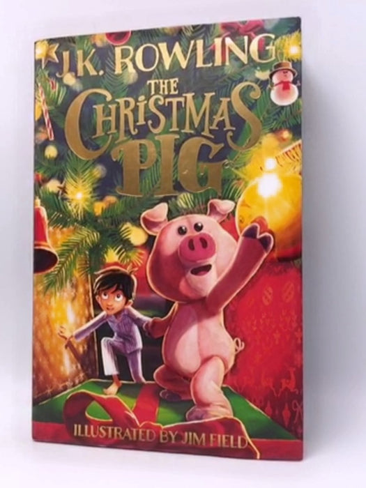 The Christmas Pig - Hardcover - J. K. Rowling; 