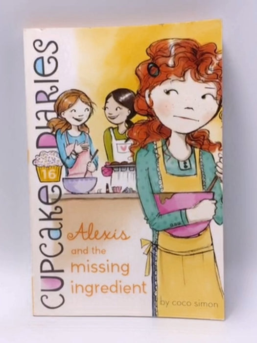 Alexis and the Missing Ingredient (16) (Cupcake Diaries) - Coco Simon; 