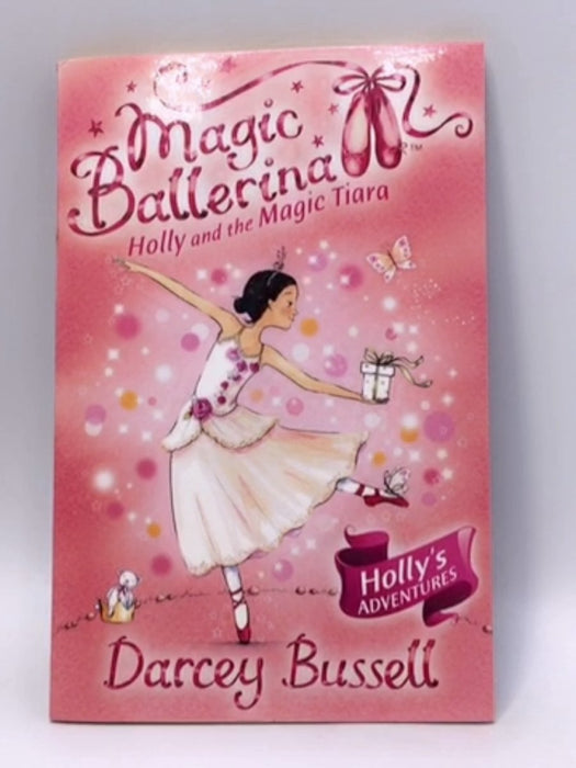 Holly and the Magic Tiara - Darcey Bussell