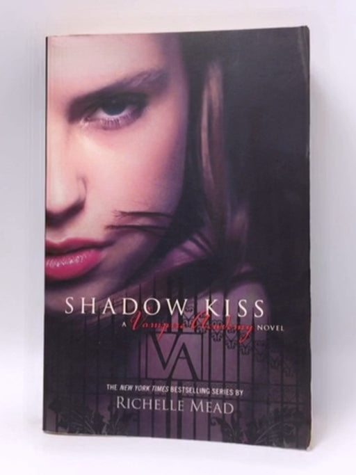 Shadow Kiss - Richelle Mead; 