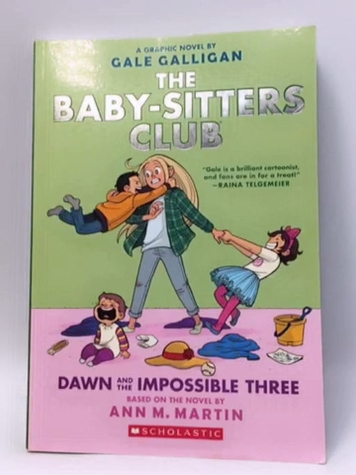 The Baby-sitters Club #6 - Ann M. Martin; Gabriela Epstein; Gale Galligan; Raina Telgemeier; Chan Chau;