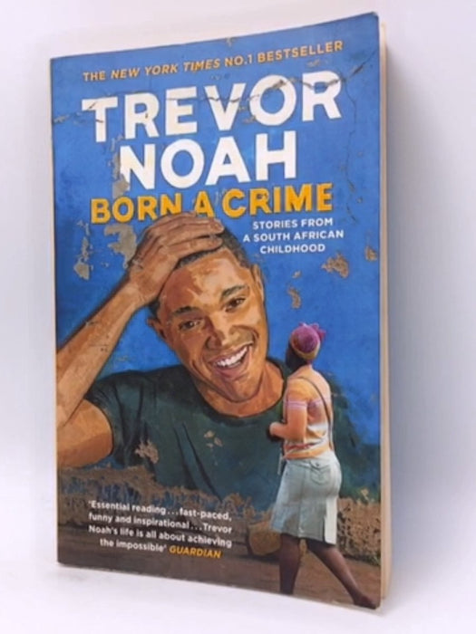 Born a Crime - Trevor Noah; 