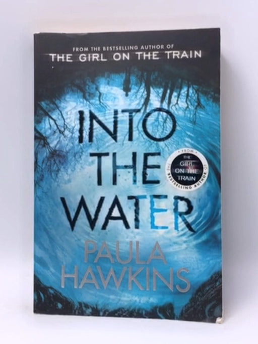 Into the Water  - Paula Hawkins; 