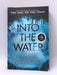 Into the Water  - Paula Hawkins; 