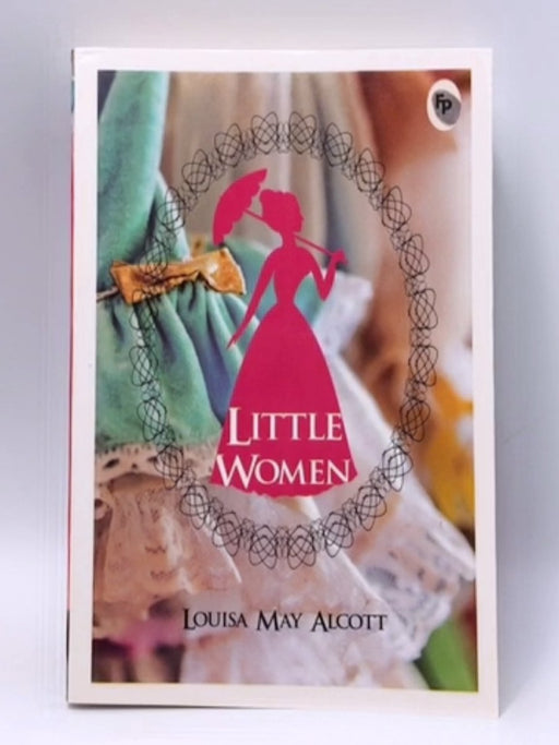 Little Women - LOUISA MAY. ALCOTT; 