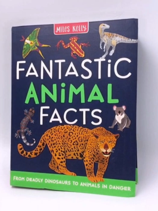 Fantastic Animal Facts - Miles Kelly