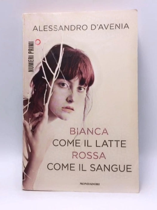 Bianca come il latte, rossa come il sangue - Alessandro D'Avenia