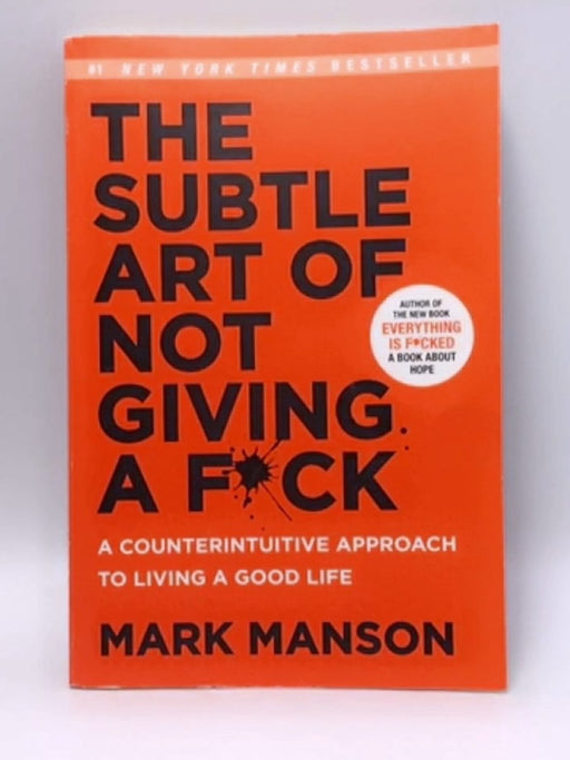 The Subtle Art of Not Giving a F*ck - Mark Manson; 