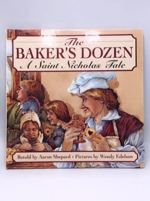 The Baker's Dozen: A Saint Nicholas Tale Book by Aaron Shepard - Aaron Shepard